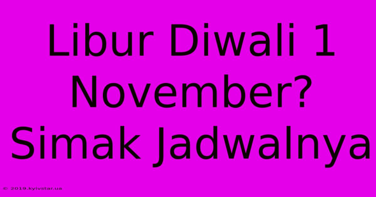 Libur Diwali 1 November? Simak Jadwalnya