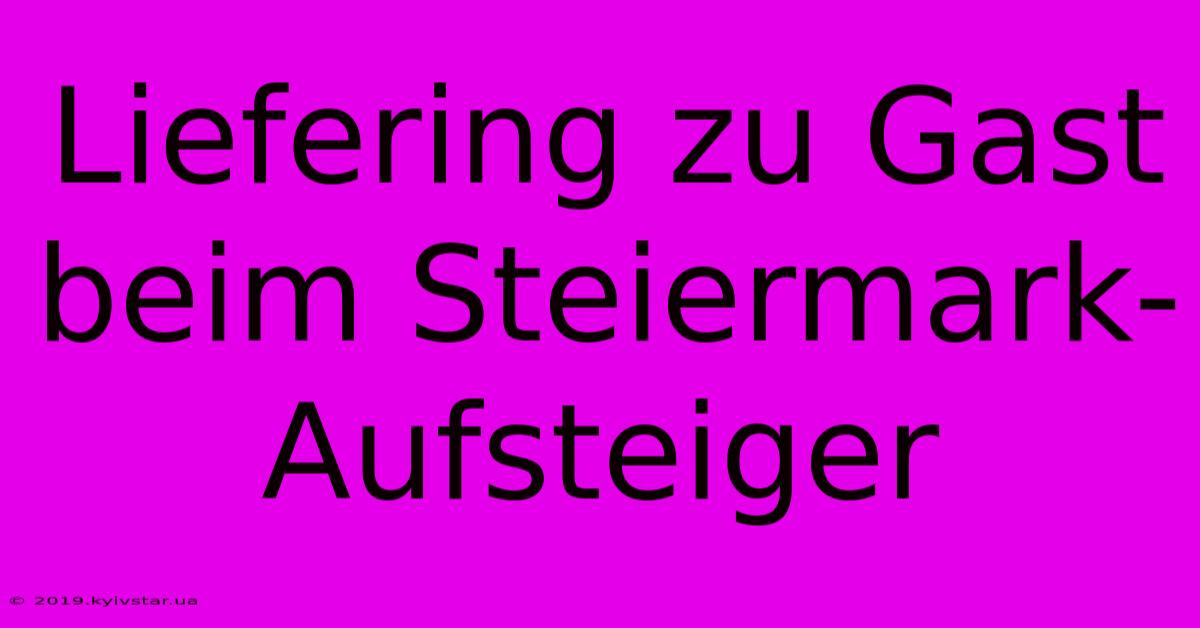 Liefering Zu Gast Beim Steiermark-Aufsteiger