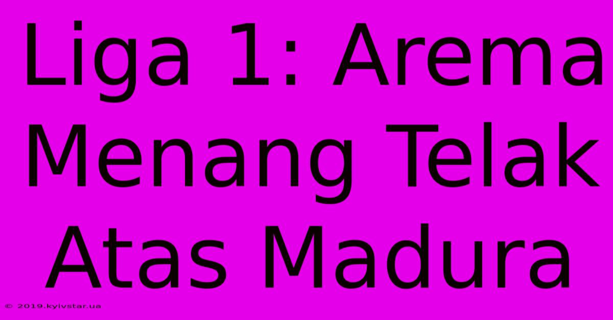 Liga 1: Arema Menang Telak Atas Madura