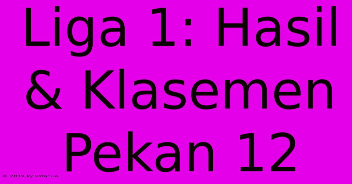 Liga 1: Hasil & Klasemen Pekan 12