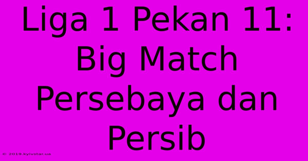 Liga 1 Pekan 11: Big Match Persebaya Dan Persib