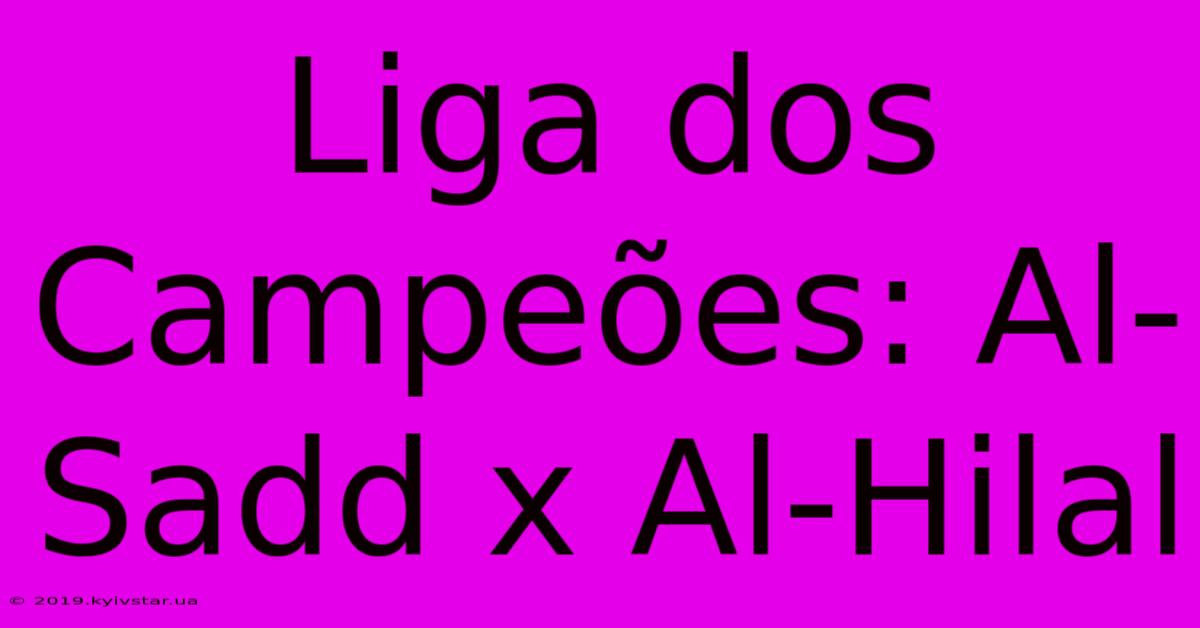 Liga Dos Campeões: Al-Sadd X Al-Hilal