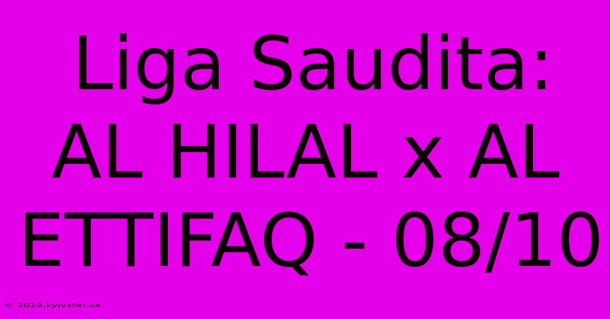 Liga Saudita: AL HILAL X AL ETTIFAQ - 08/10