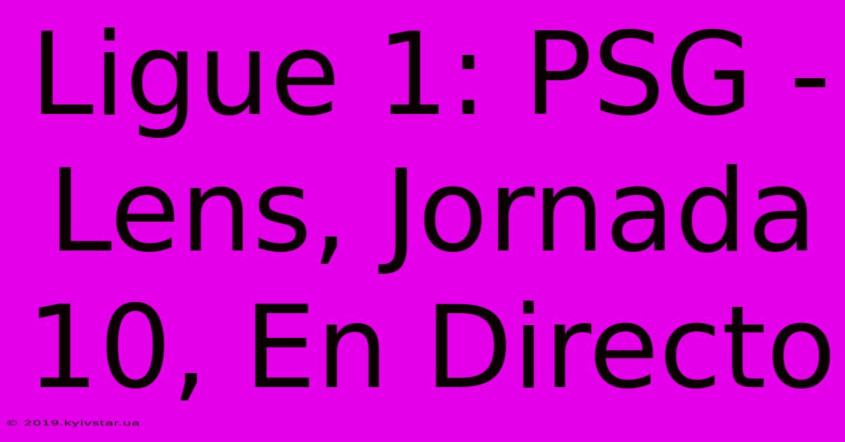 Ligue 1: PSG - Lens, Jornada 10, En Directo 