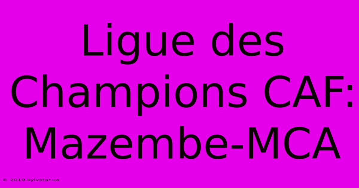 Ligue Des Champions CAF: Mazembe-MCA