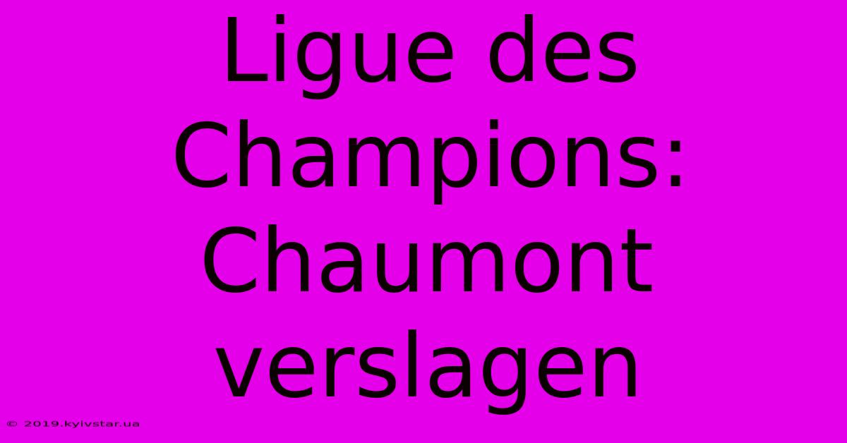 Ligue Des Champions: Chaumont Verslagen