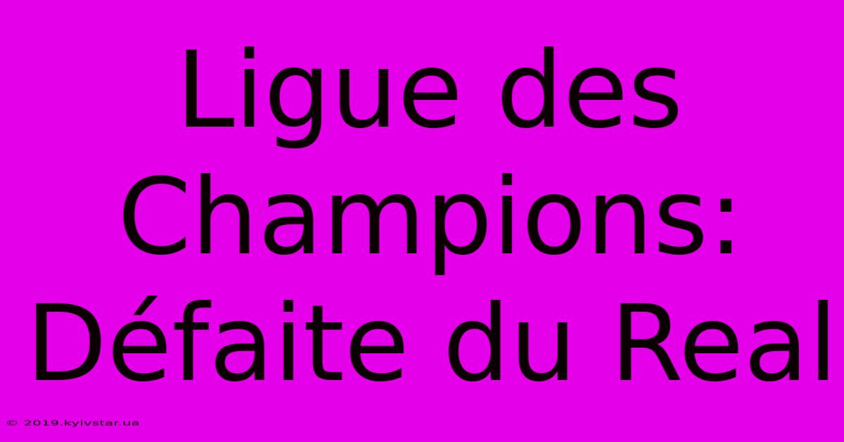 Ligue Des Champions: Défaite Du Real