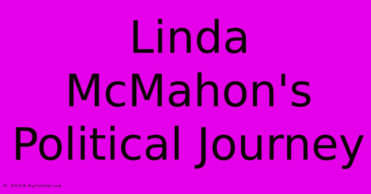 Linda McMahon's Political Journey