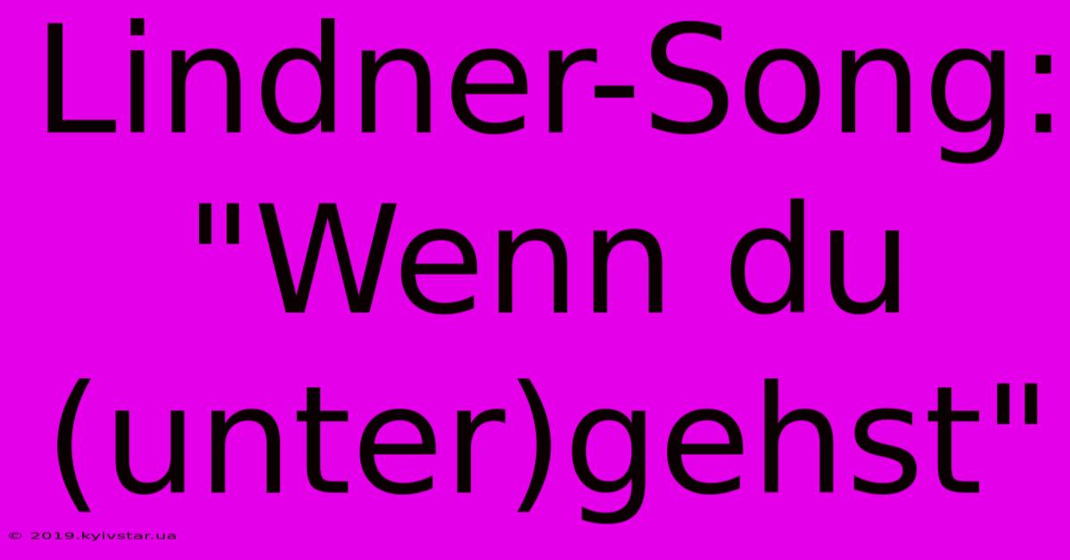 Lindner-Song: 