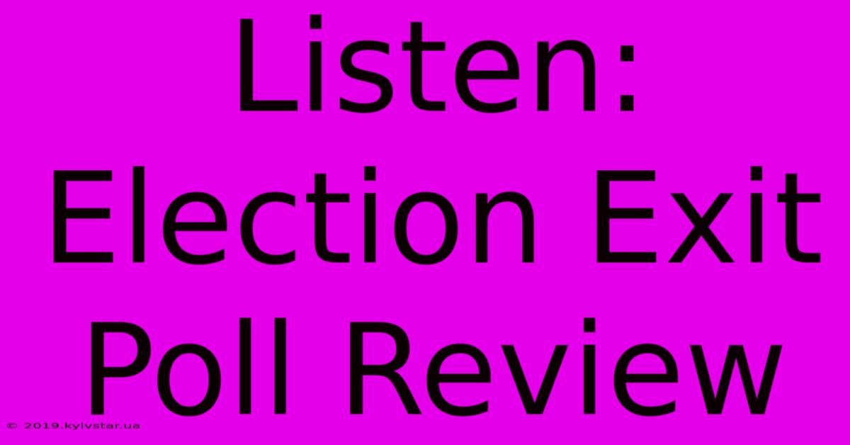 Listen: Election Exit Poll Review