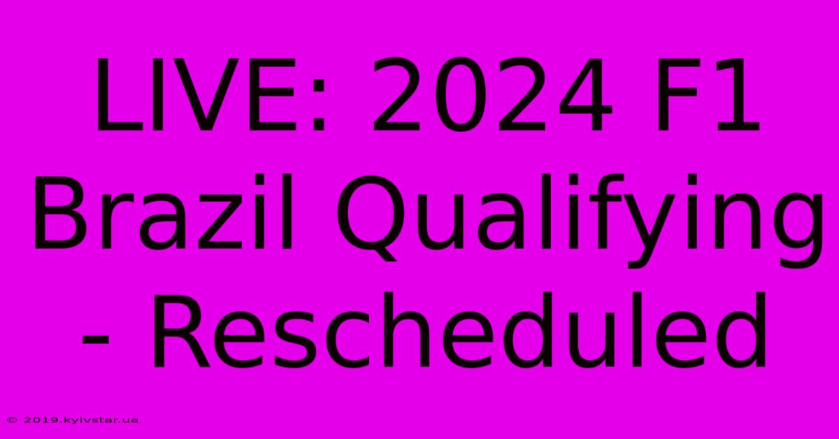 LIVE: 2024 F1 Brazil Qualifying - Rescheduled