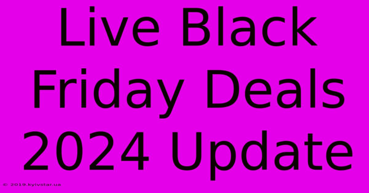 Live Black Friday Deals 2024 Update