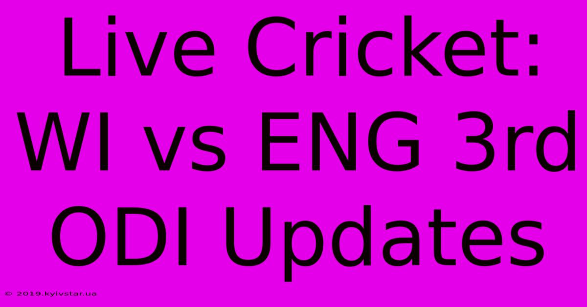 Live Cricket: WI Vs ENG 3rd ODI Updates