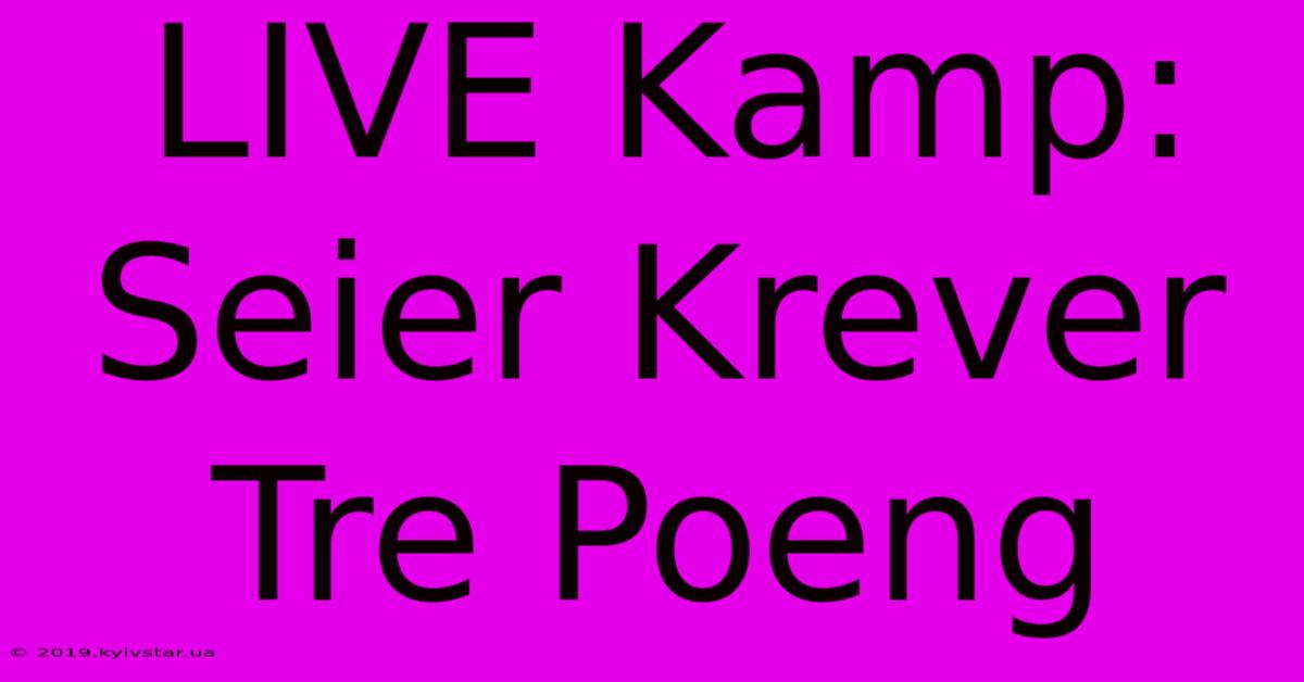 LIVE Kamp: Seier Krever Tre Poeng