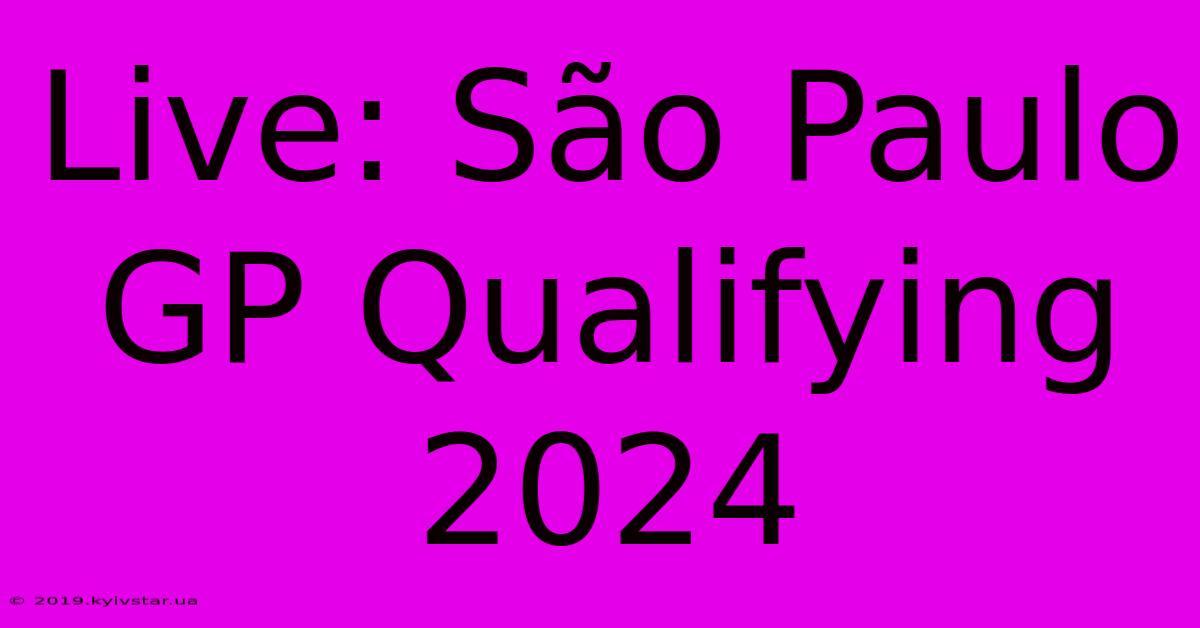 Live: São Paulo GP Qualifying 2024