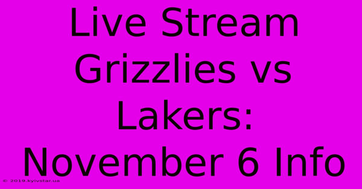 Live Stream Grizzlies Vs Lakers: November 6 Info