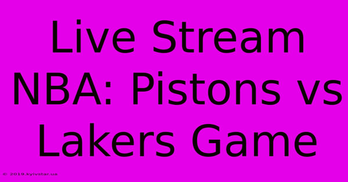 Live Stream NBA: Pistons Vs Lakers Game 