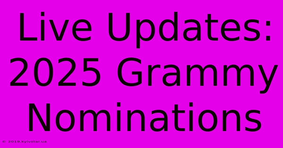 Live Updates: 2025 Grammy Nominations