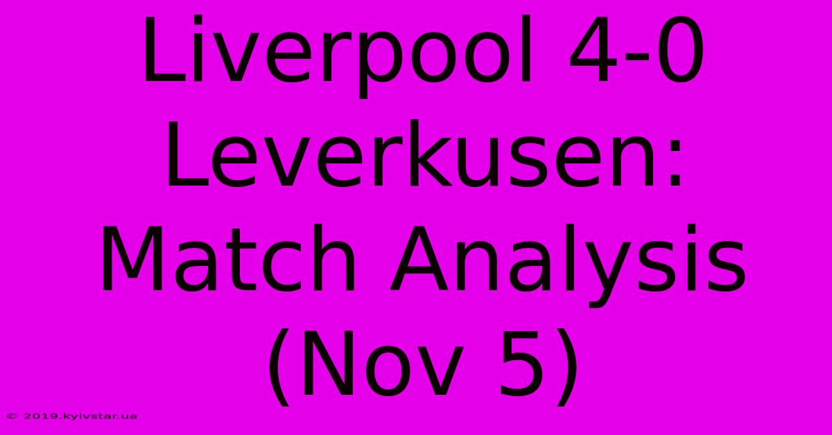 Liverpool 4-0 Leverkusen: Match Analysis (Nov 5)