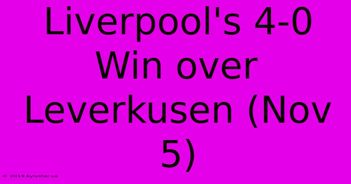 Liverpool's 4-0 Win Over Leverkusen (Nov 5) 