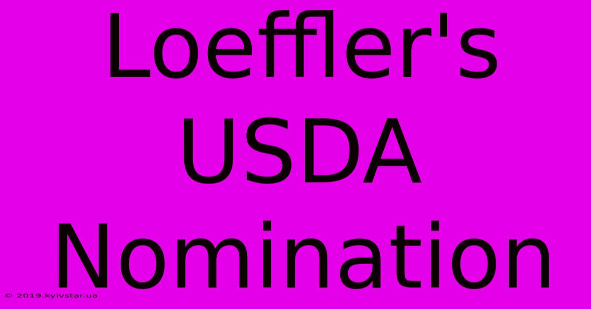 Loeffler's USDA Nomination