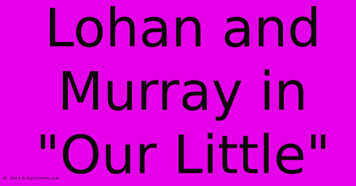 Lohan And Murray In 