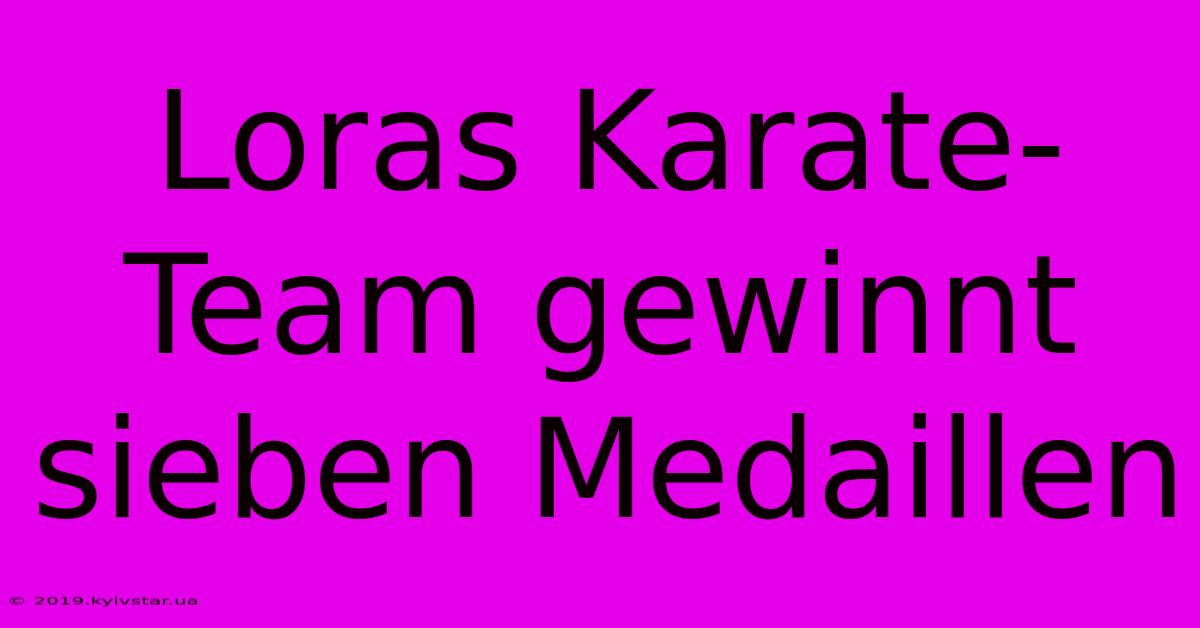 Loras Karate-Team Gewinnt Sieben Medaillen