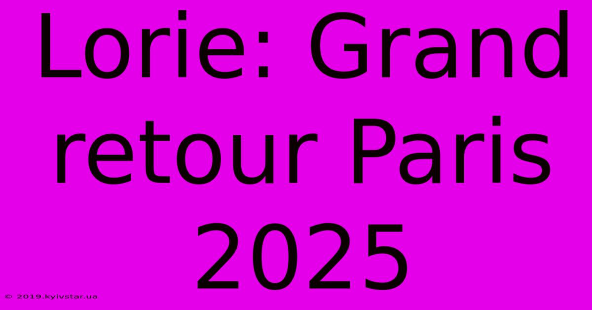 Lorie: Grand Retour Paris 2025