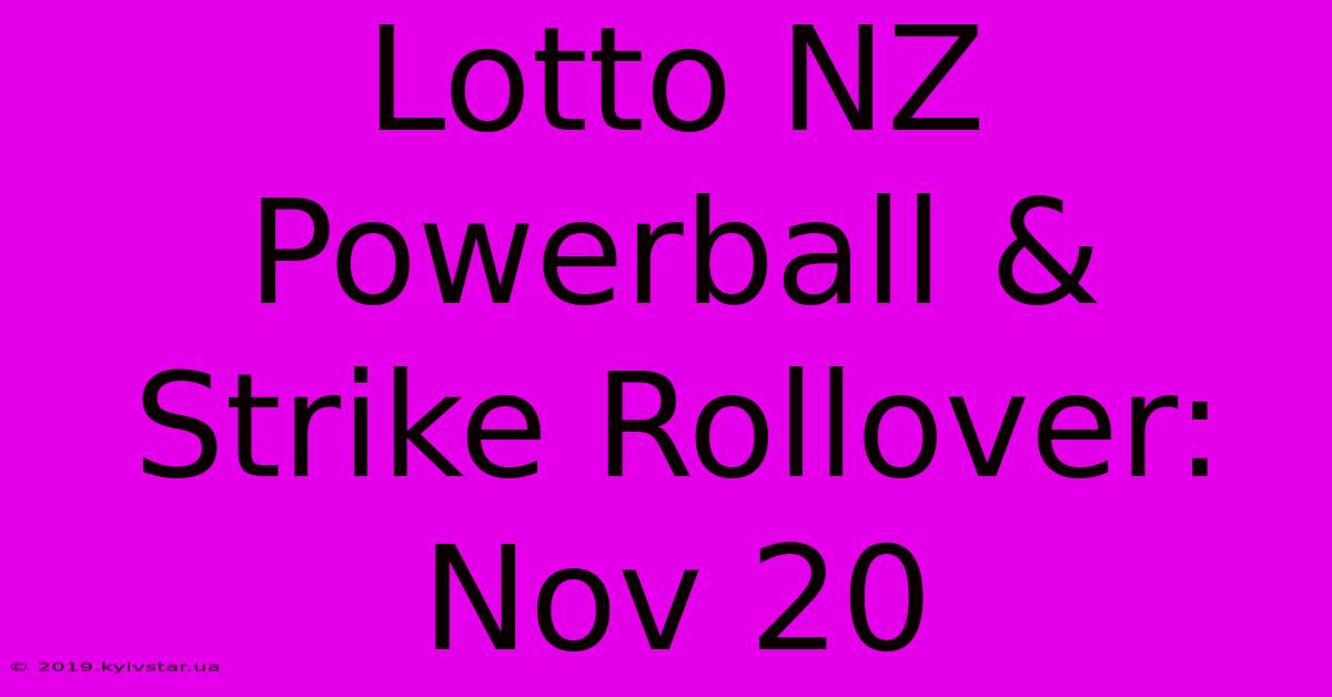 Lotto NZ Powerball & Strike Rollover: Nov 20