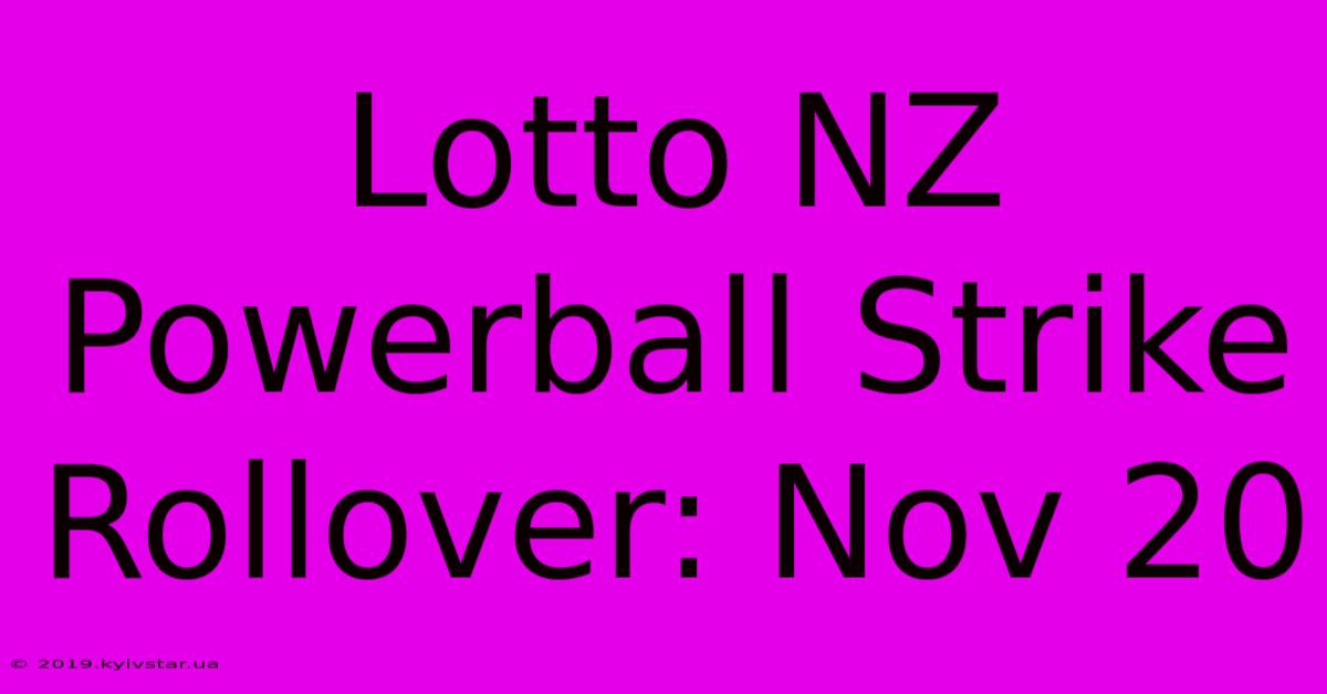 Lotto NZ Powerball Strike Rollover: Nov 20