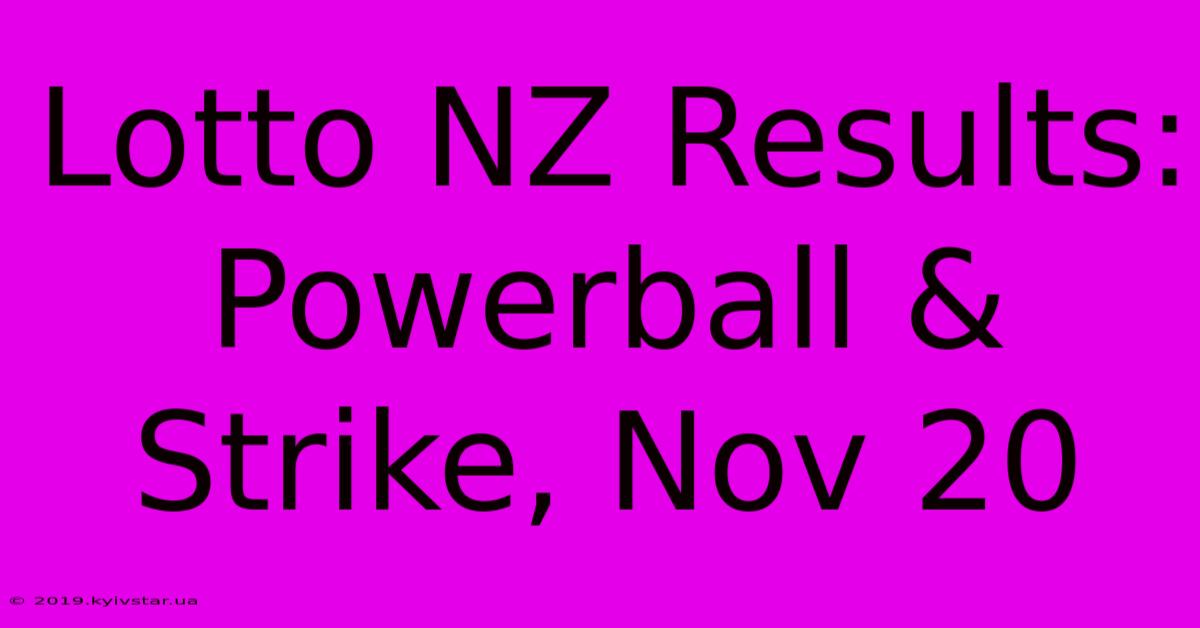 Lotto NZ Results: Powerball & Strike, Nov 20