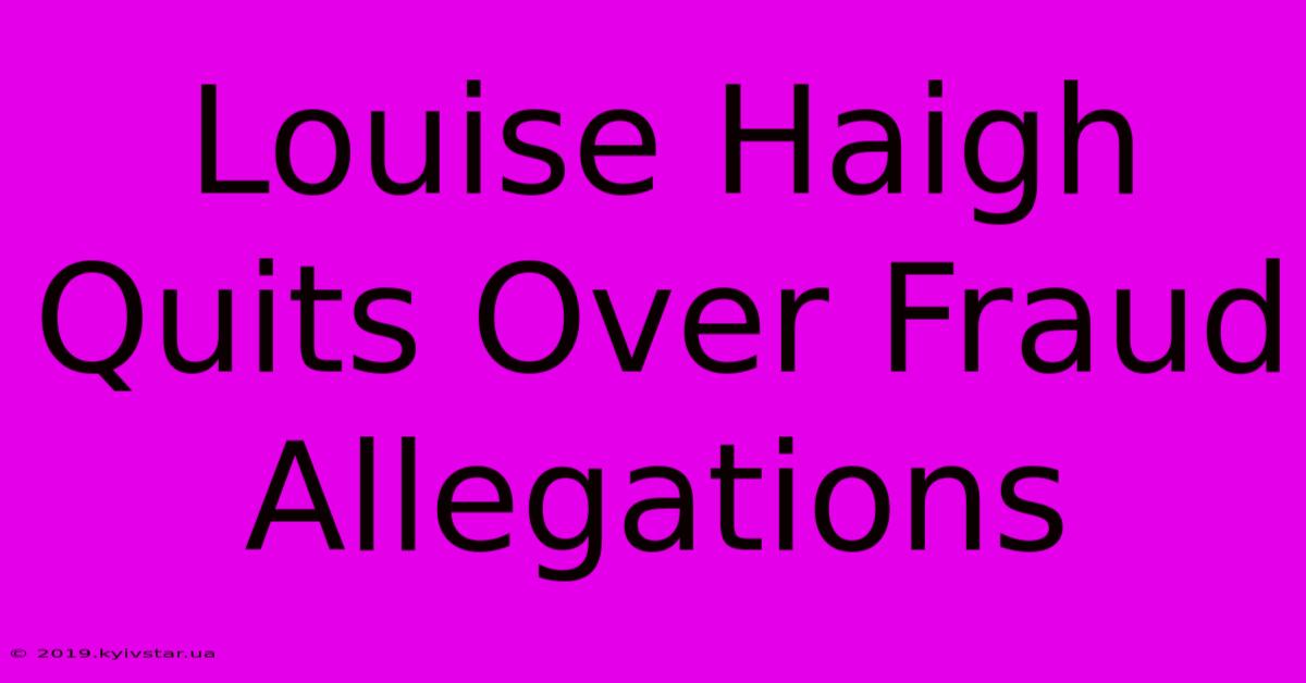 Louise Haigh Quits Over Fraud Allegations