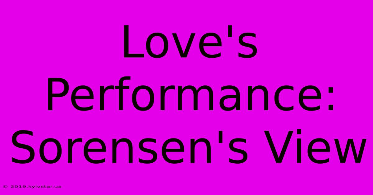 Love's Performance: Sorensen's View