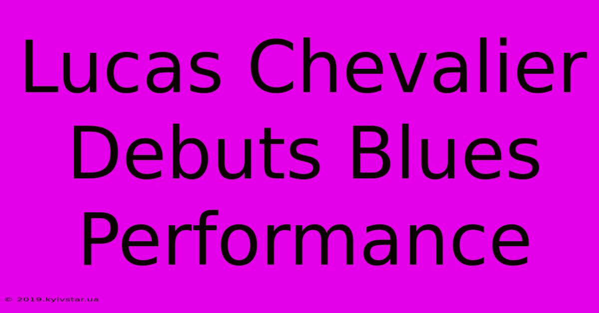 Lucas Chevalier Debuts Blues Performance