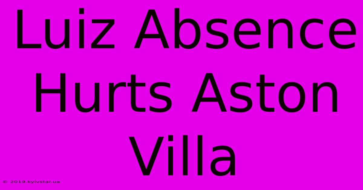 Luiz Absence Hurts Aston Villa