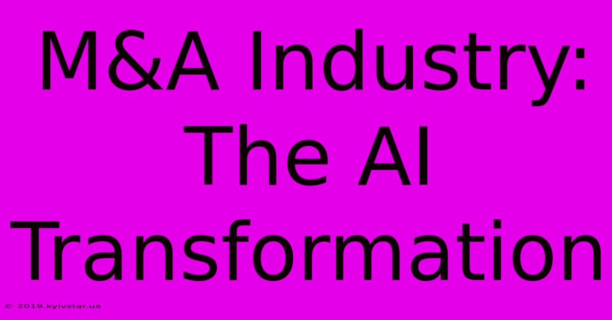 M&A Industry: The AI Transformation