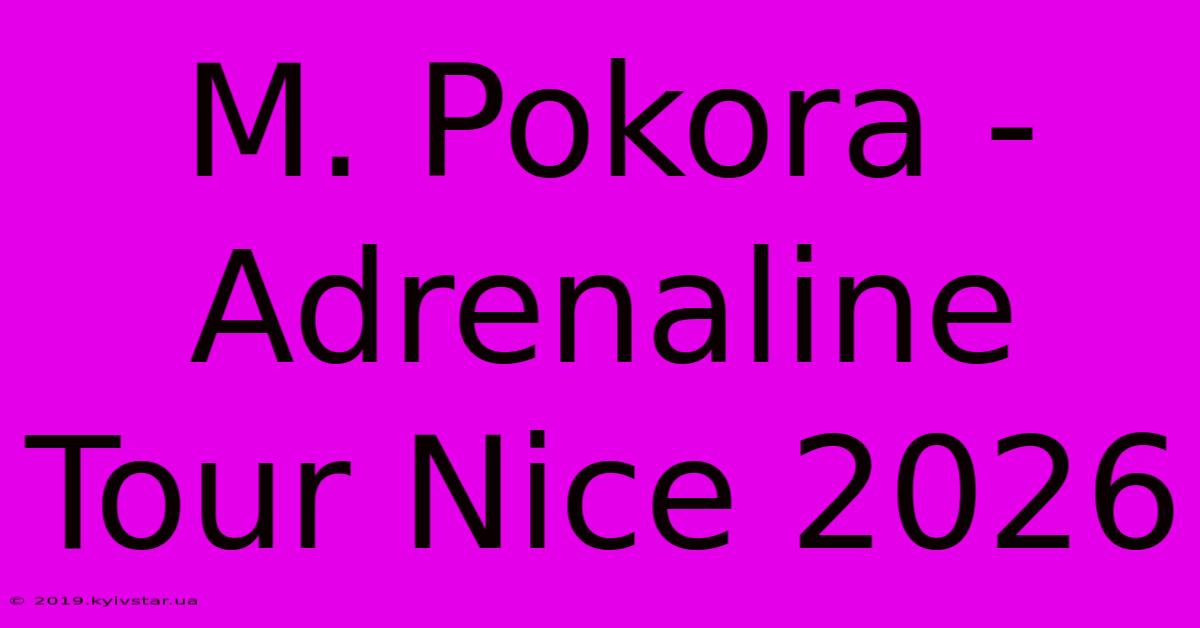 M. Pokora - Adrenaline Tour Nice 2026