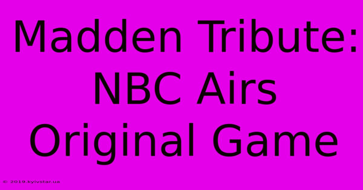 Madden Tribute: NBC Airs Original Game