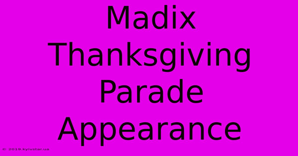 Madix Thanksgiving Parade Appearance