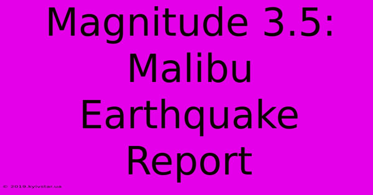 Magnitude 3.5: Malibu Earthquake Report