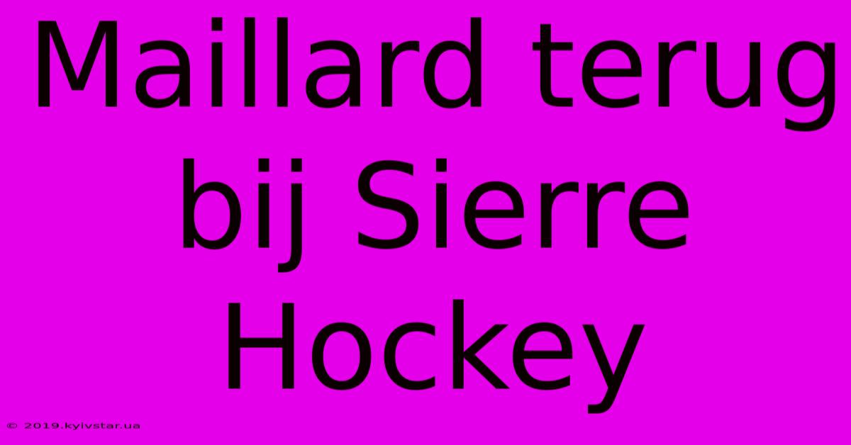 Maillard Terug Bij Sierre Hockey