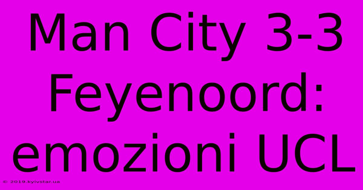 Man City 3-3 Feyenoord: Emozioni UCL