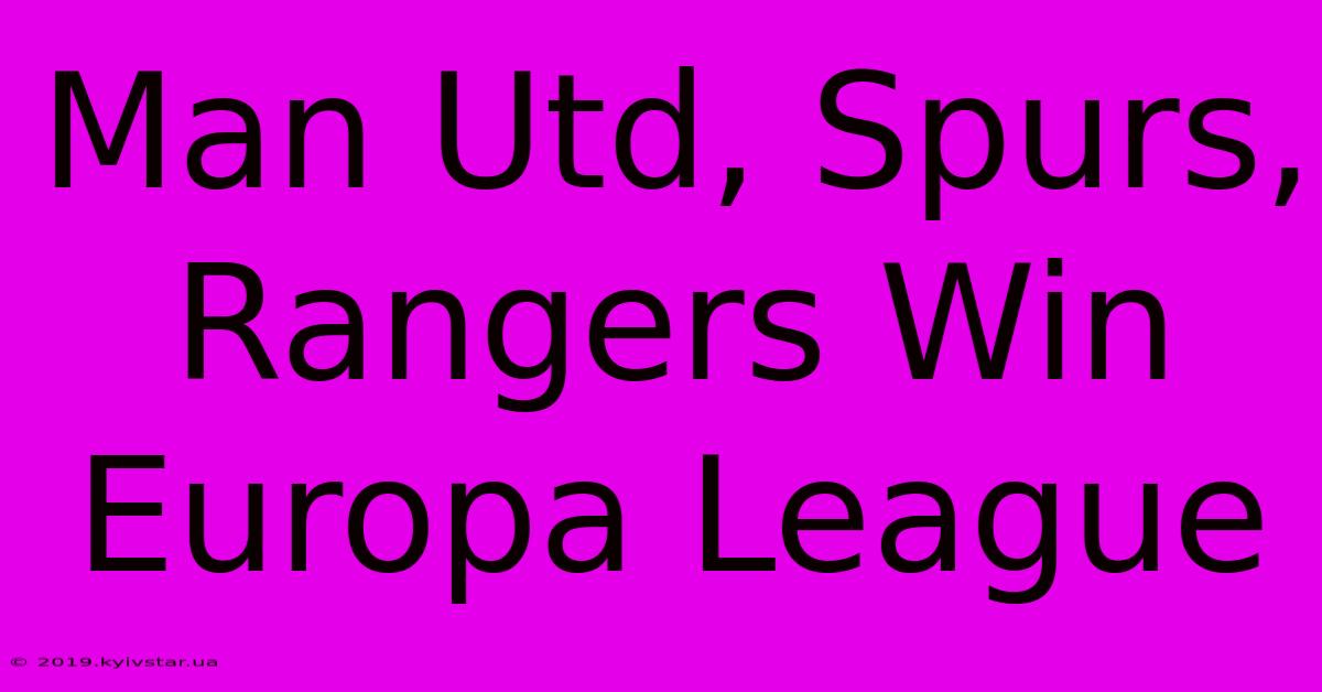 Man Utd, Spurs, Rangers Win Europa League