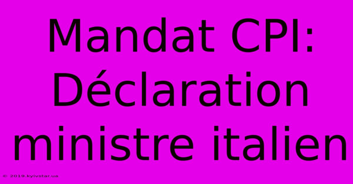 Mandat CPI:  Déclaration Ministre Italien