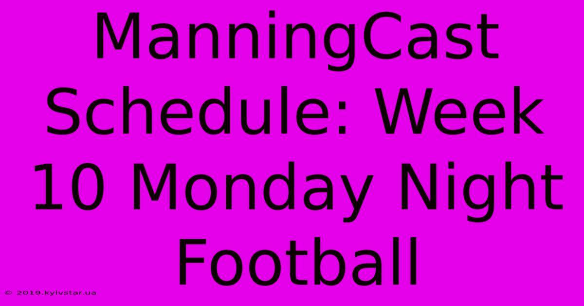 ManningCast Schedule: Week 10 Monday Night Football