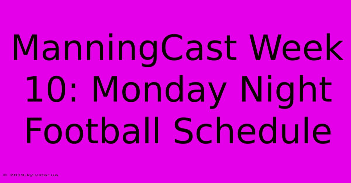 ManningCast Week 10: Monday Night Football Schedule