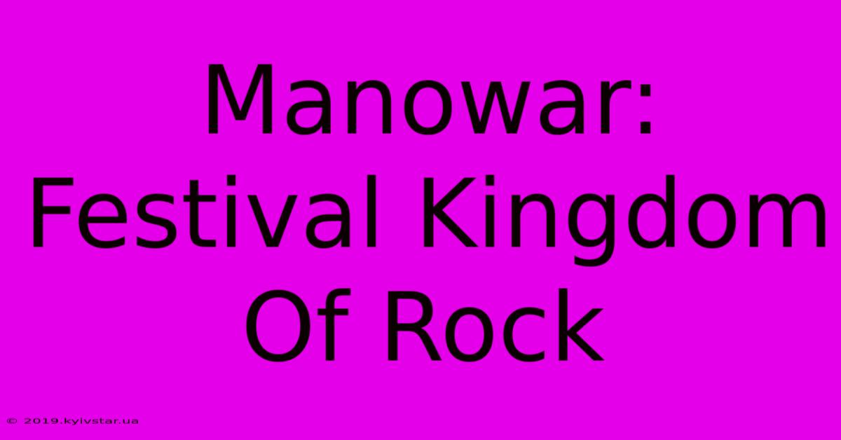 Manowar: Festival Kingdom Of Rock