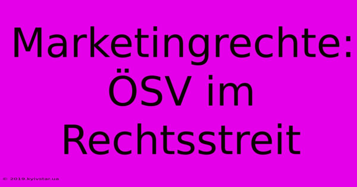 Marketingrechte: ÖSV Im Rechtsstreit