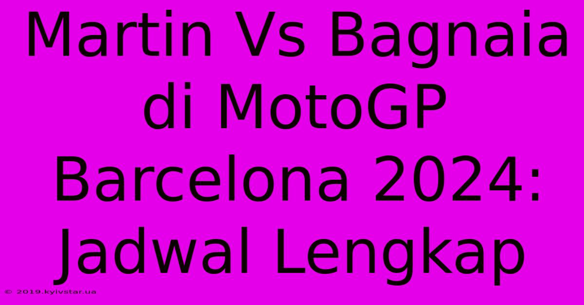 Martin Vs Bagnaia Di MotoGP Barcelona 2024: Jadwal Lengkap 