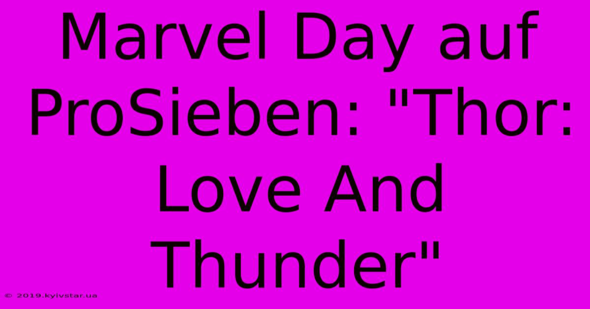 Marvel Day Auf ProSieben: 